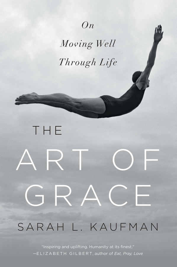 The Art of Grace: On Moving Well Through Life cover