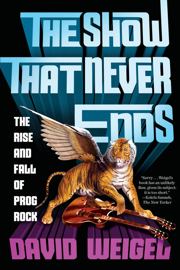 The Show That Never Ends: The Rise and Fall of Prog Rock cover