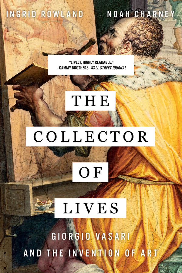 The Collector of Lives: Giorgio Vasari and the Invention of Art cover