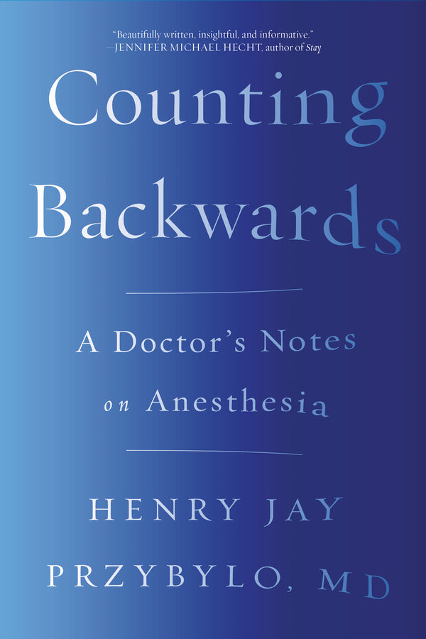 Counting Backwards: A Doctor's Notes on Anesthesia cover