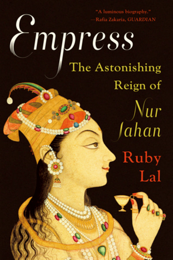 Empress: The Astonishing Reign of Nur Jahan cover