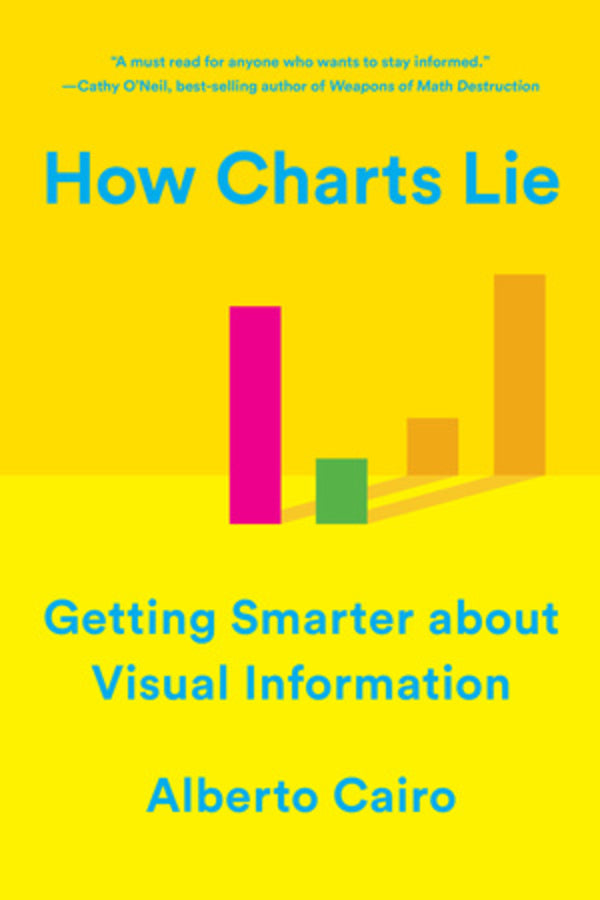 How Charts Lie: Getting Smarter about Visual Information cover