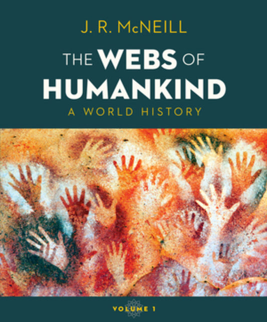 The Webs of Humankind: A World History (Volume 1)