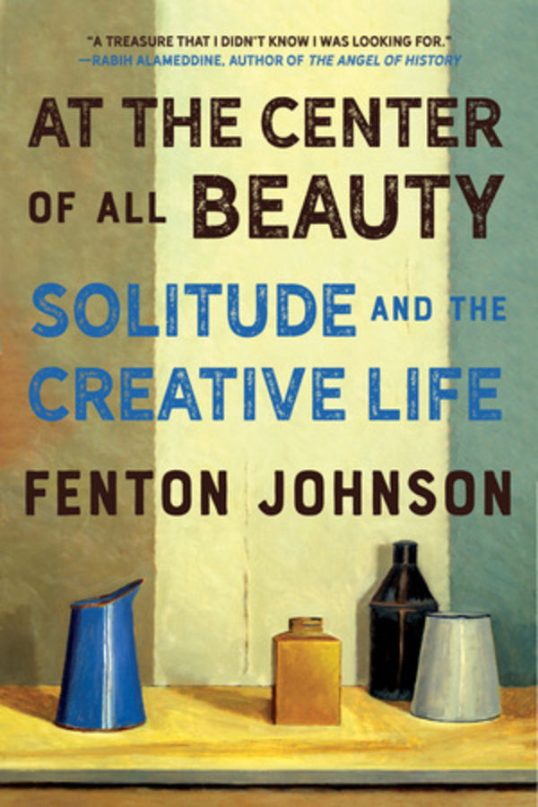 At the Center of All Beauty: Solitude and the Creative Life cover