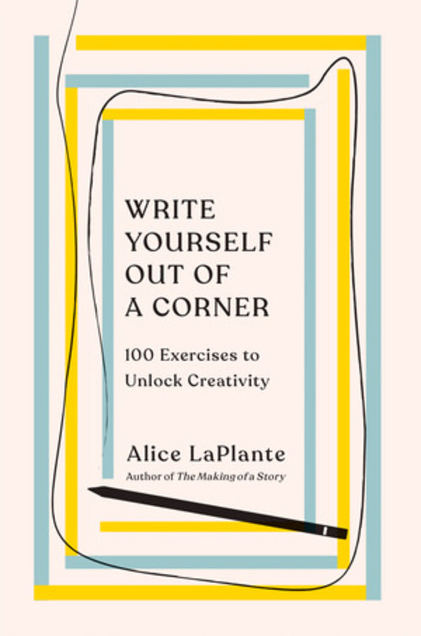 Write Yourself Out of a Corner: 100 Exercises to Unlock Creativity cover