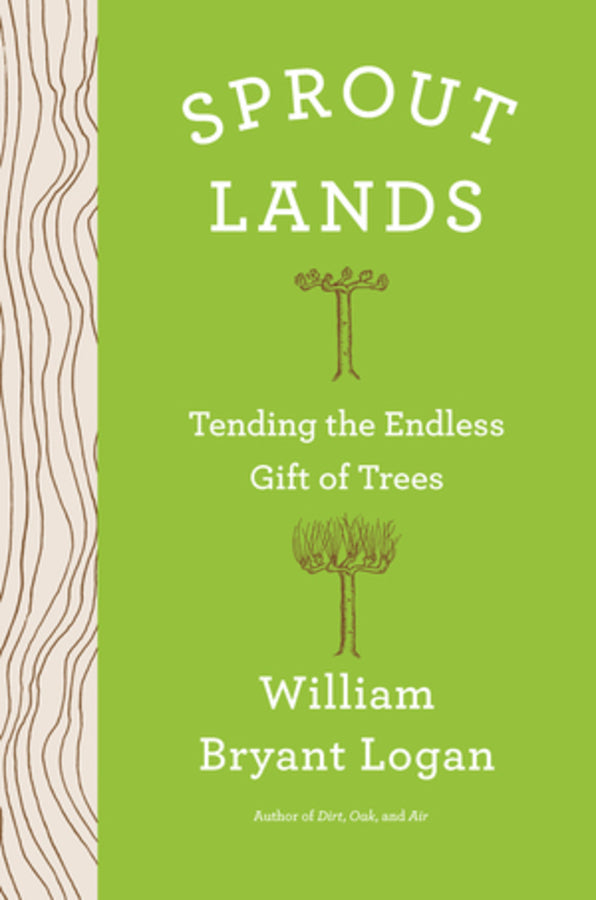 Sprout Lands: Tending the Everlasting Gift of Trees cover