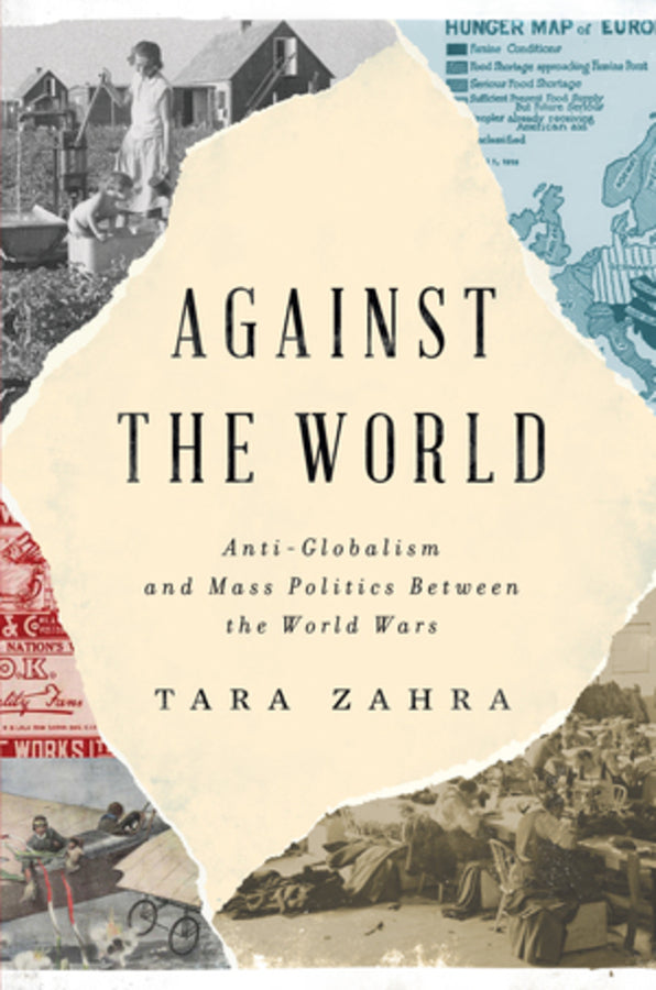 Against the World: Anti-Globalism and Mass Politics Between the World Wars cover