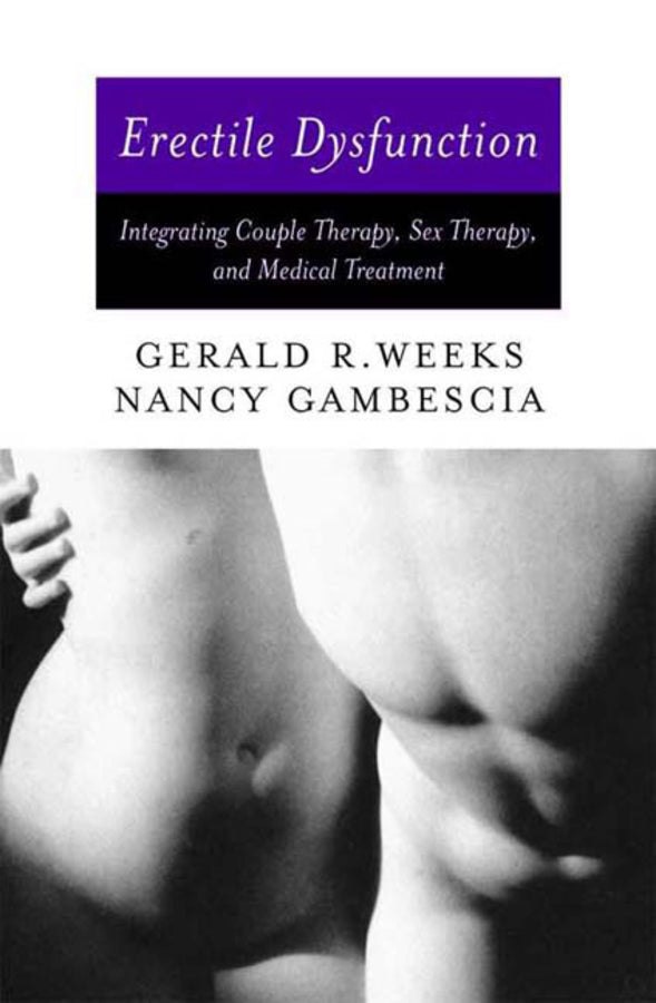 Erectile Dysfunction: Integrating Couple Therapy, Sex Therapy, and Medical Treatment cover