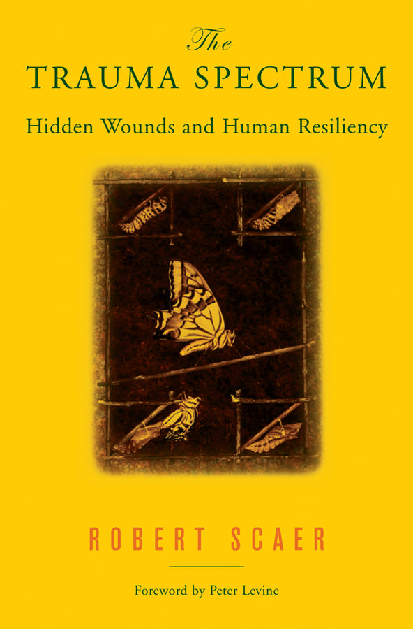 The Trauma Spectrum: Hidden Wounds and Human Resiliency cover