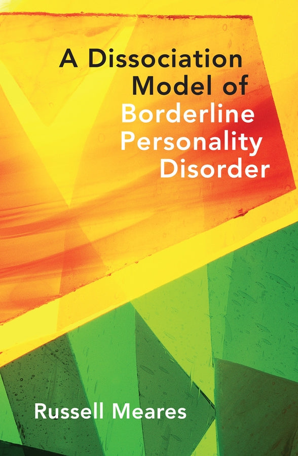 A Dissociation Model of Borderline Personality Disorder