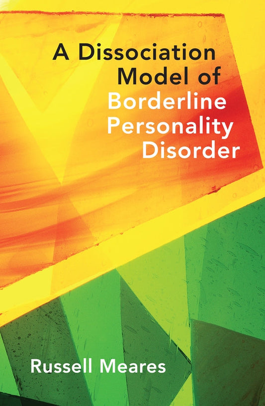 A Dissociation Model of Borderline Personality Disorder