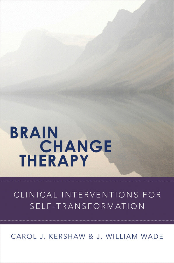 Brain Change Therapy: Clinical Interventions for Self-Transformation cover