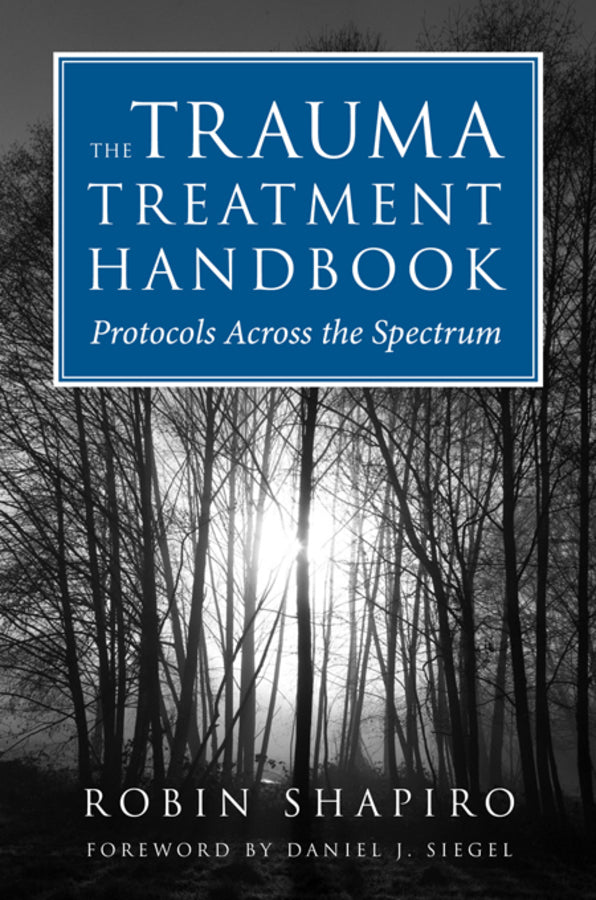 The Trauma Treatment Handbook: Protocols Across the Spectrum cover