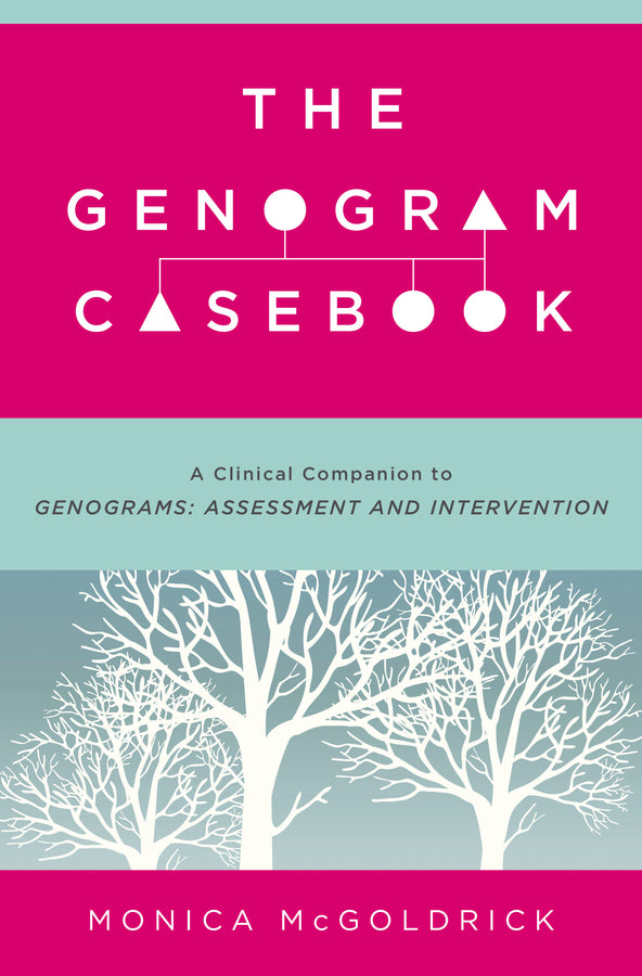 The Genogram Casebook: A Clinical Companion to Genograms: Assessment and Intervention cover