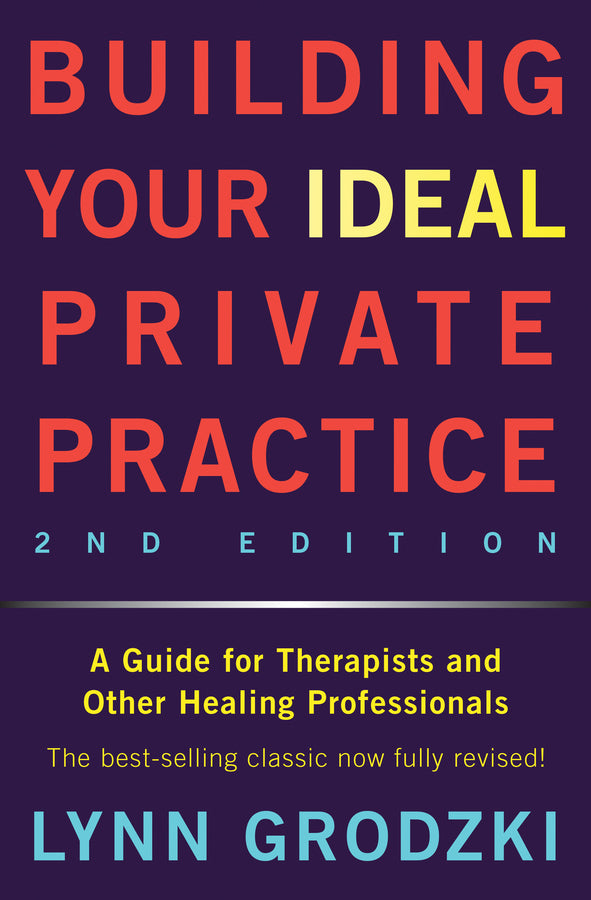 Building Your Ideal Private Practice A Guide for Therapists and Other Healing Professionals cover