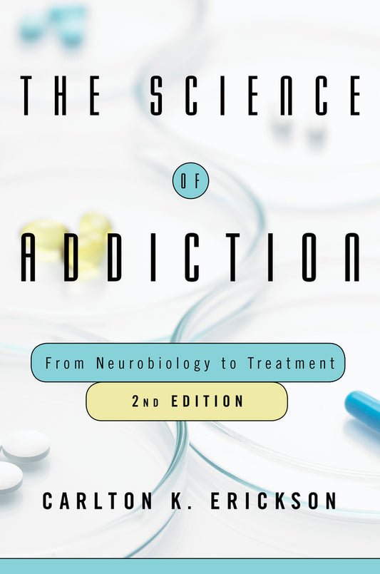 The Science of Addiction: From Neurobiology to Treatment cover