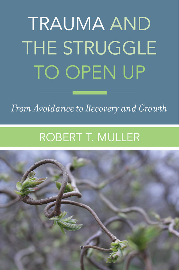 Trauma and the Struggle to Open Up: From Avoidance to Recovery and Growth cover