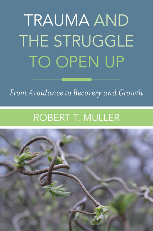 Trauma and the Struggle to Open Up: From Avoidance to Recovery and Growth cover