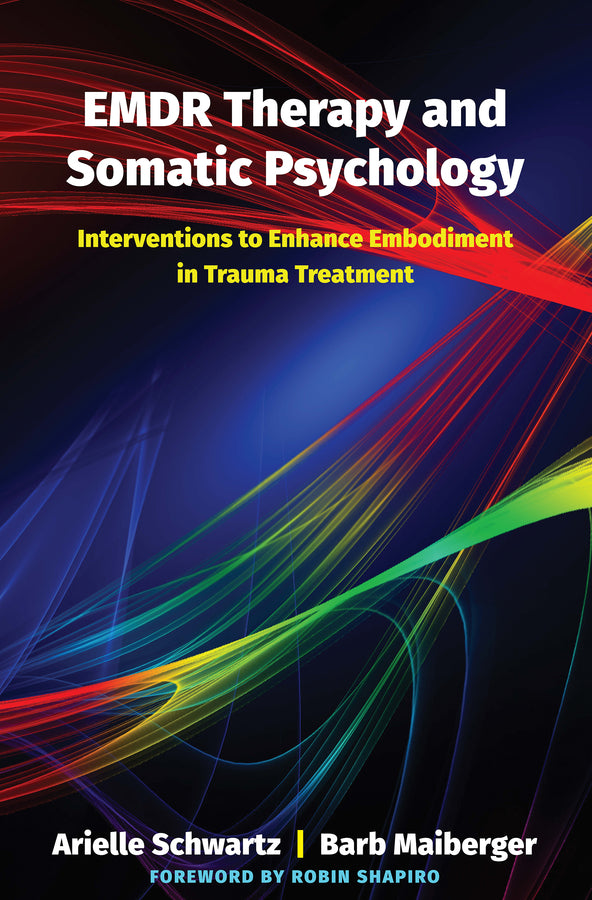 EMDR Therapy and Somatic Psychology: Interventions to Enhance Embodiment in Trauma Treatment cover