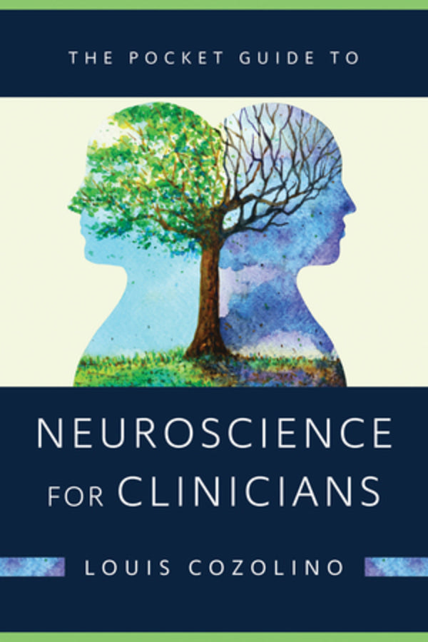 The Pocket Guide to Neuroscience for Clinicians (Norton Series on Interpersonal Neurobiology)