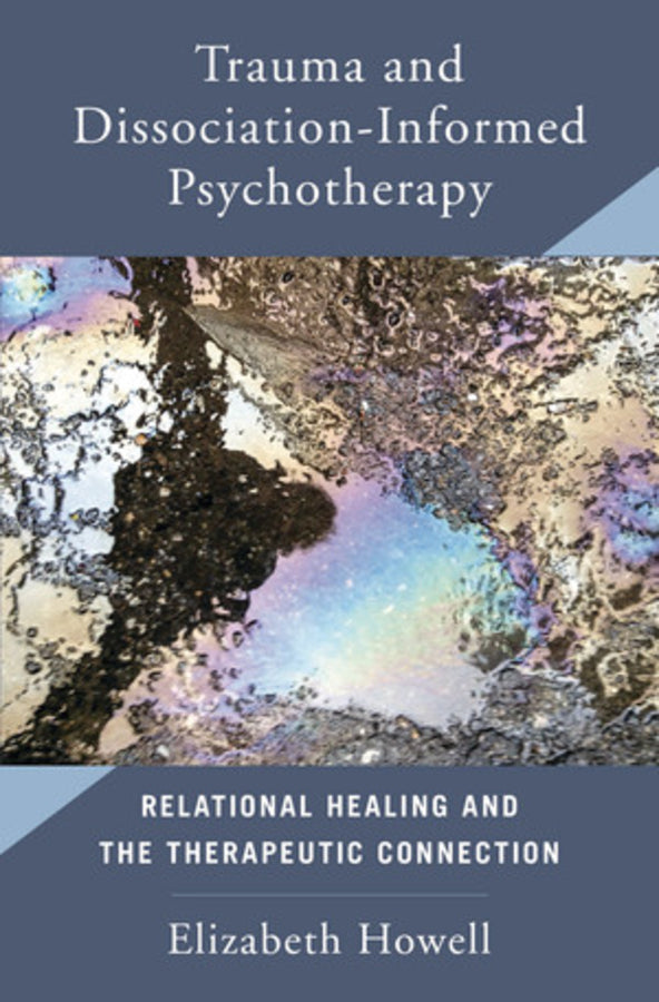 TRAUMA AND DISSOCIATION-INFORMED PSYCHOTHERAPY RELATIONAL HEALING AND THE THERAPUETIC CONNECTION cover