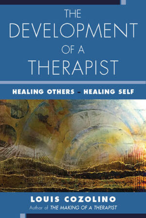 The Development of a Therapist: Healing Others - Healing Self cover