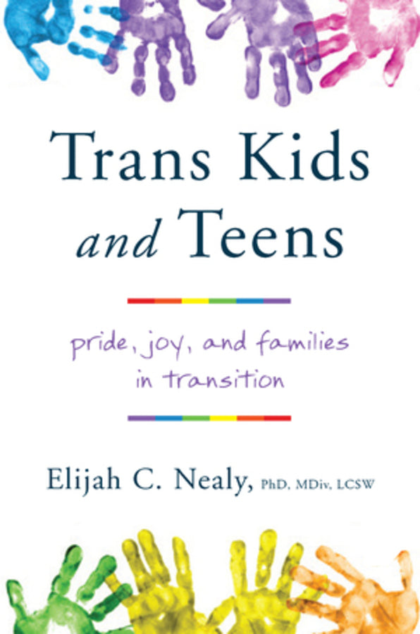 Trans Kids and Teens: Pride, Joy, and Families in Transition cover
