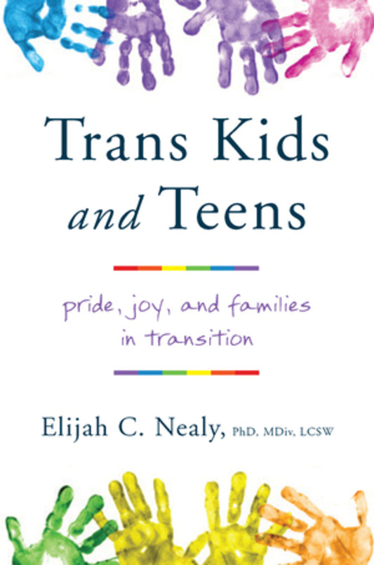 Trans Kids and Teens: Pride, Joy, and Families in Transition cover