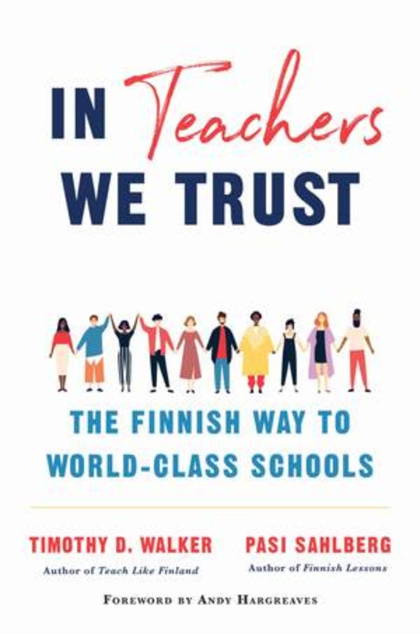 In Teachers We Trust: The Finnish Way to World-Class Schools cover