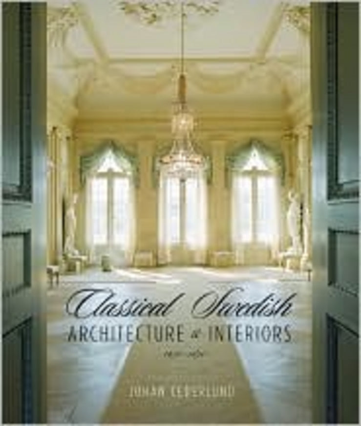 Classical Swedish Architecture and Interiors: 1650-1840 cover