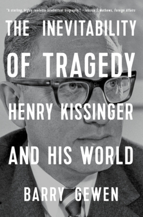 The Inevitability of Tragedy: Henry Kissinger and His World cover