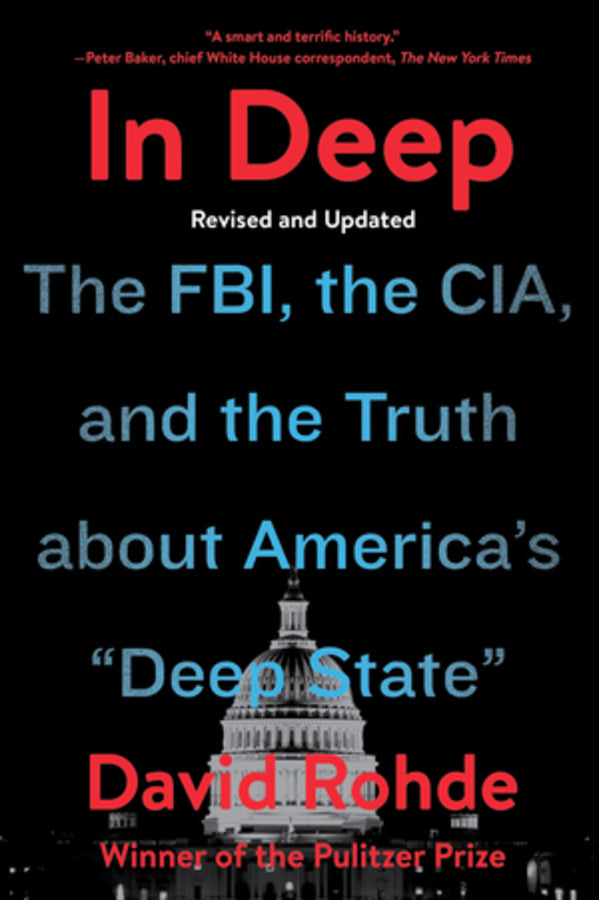 In Deep: The FBI, the CIA, and the Truth about America's "Deep State" cover
