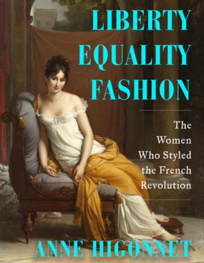 Liberty Equality Fashion: The Women Who Styled the French Revolution cover