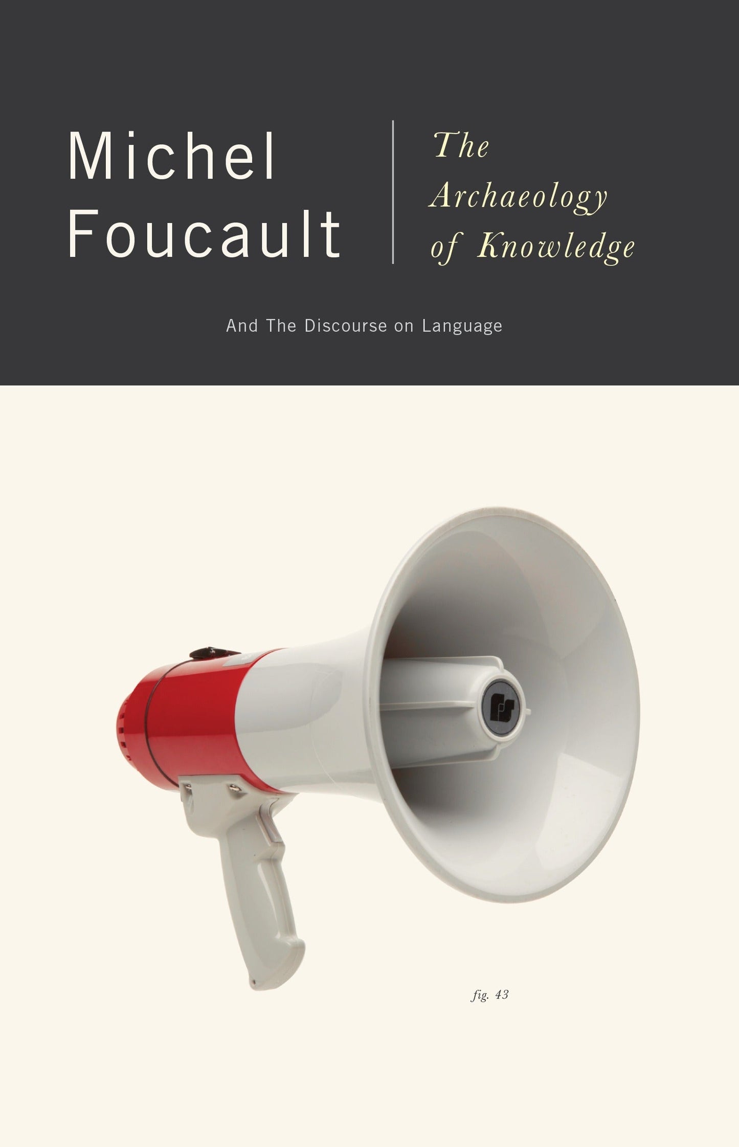 The Archeology Of Knowledge & The Discourse On Language