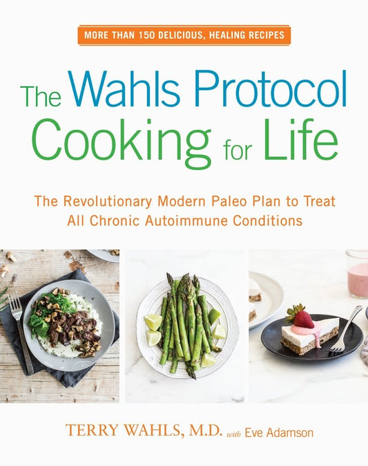 The Wahls Protocol Cooking for Life