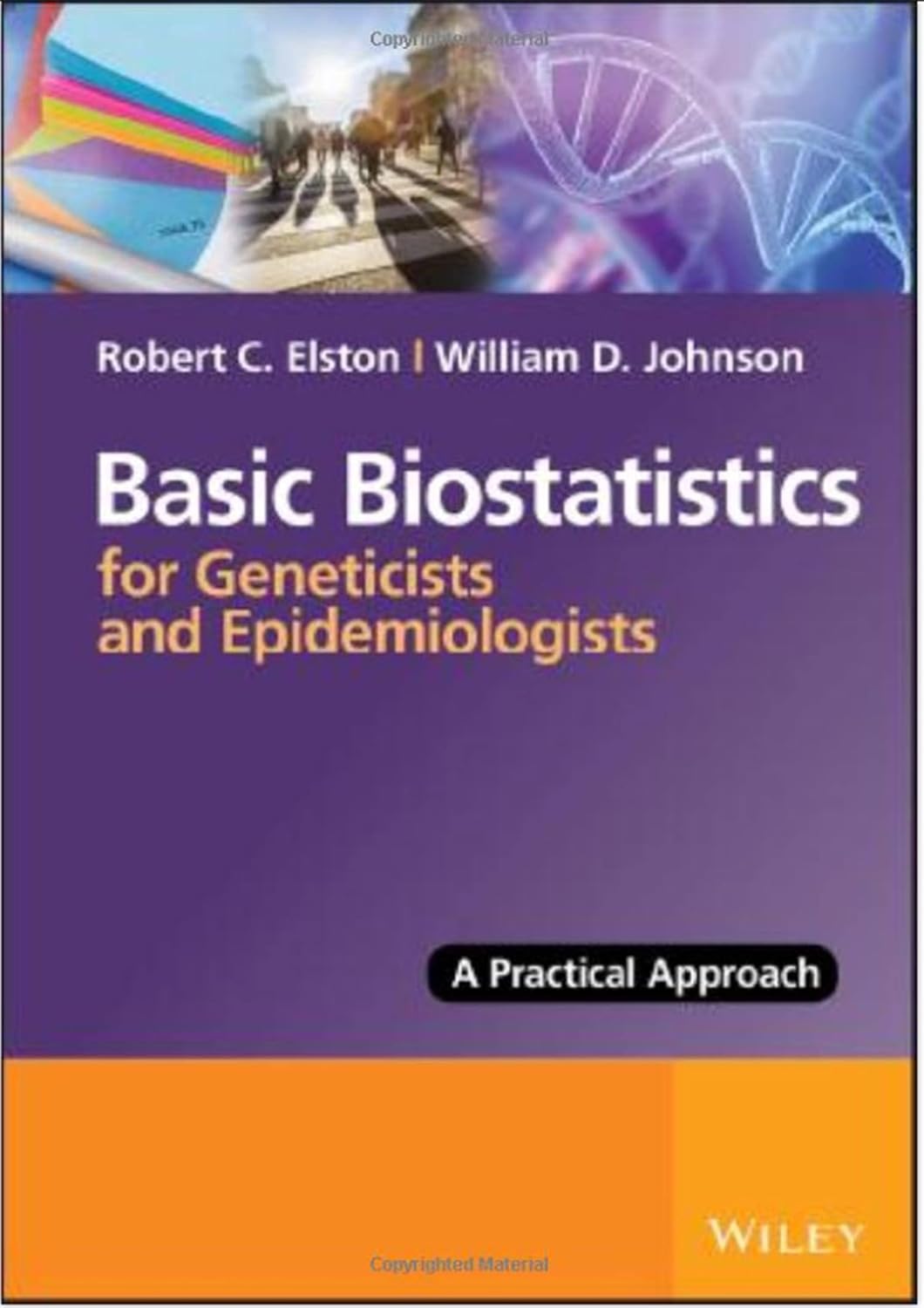 Basic Biostatistics for Geneticists and Epidemiologists: A Practical Approach cover