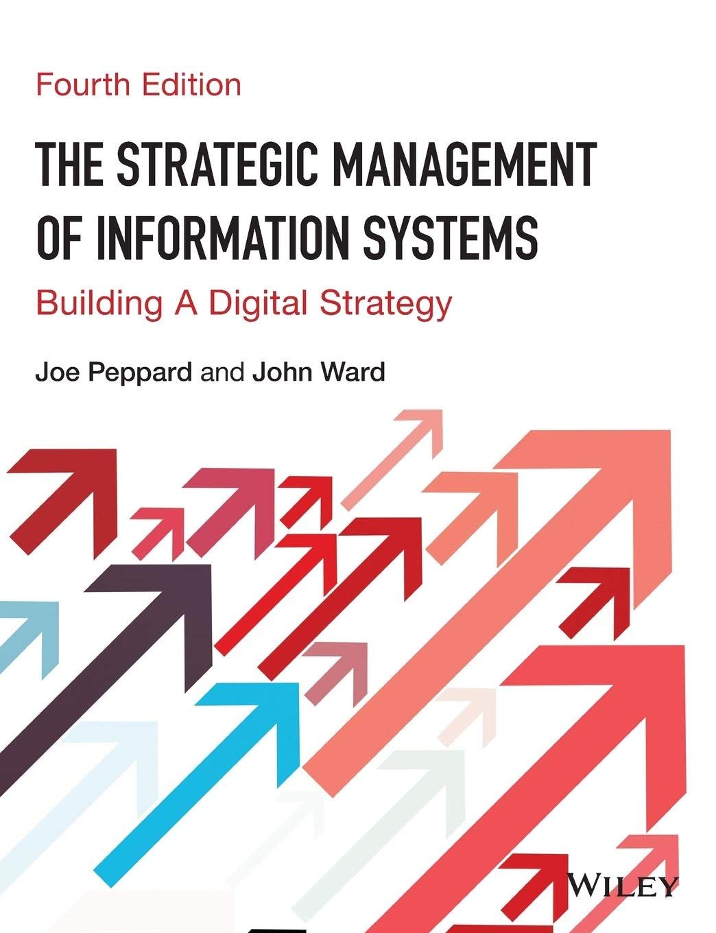The Strategic Management of Information Systems: Building a Digital Strategy cover
