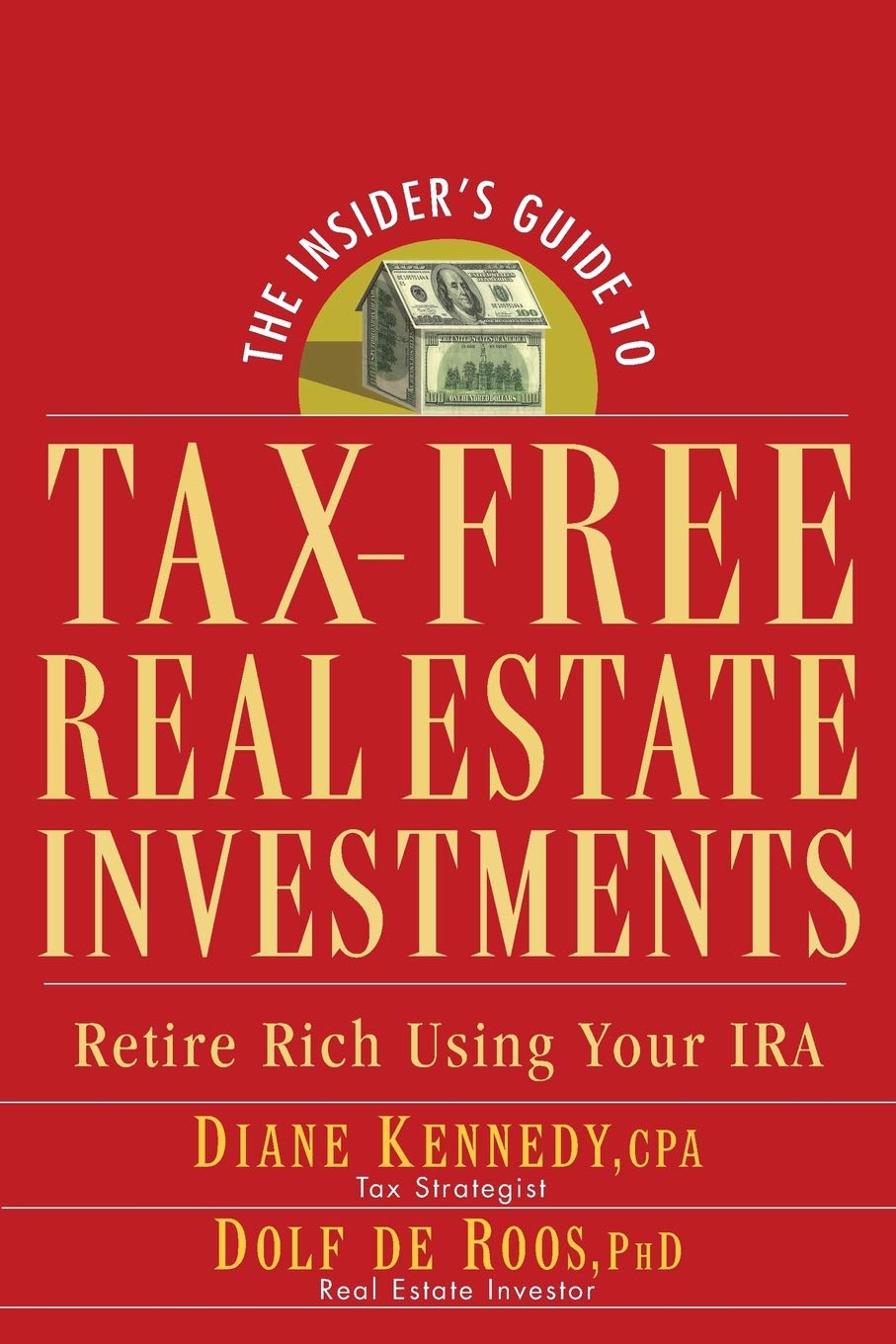 The Insider's Guide to Tax-Free Real Estate Investments: Retire Rich Using Your IRA cover