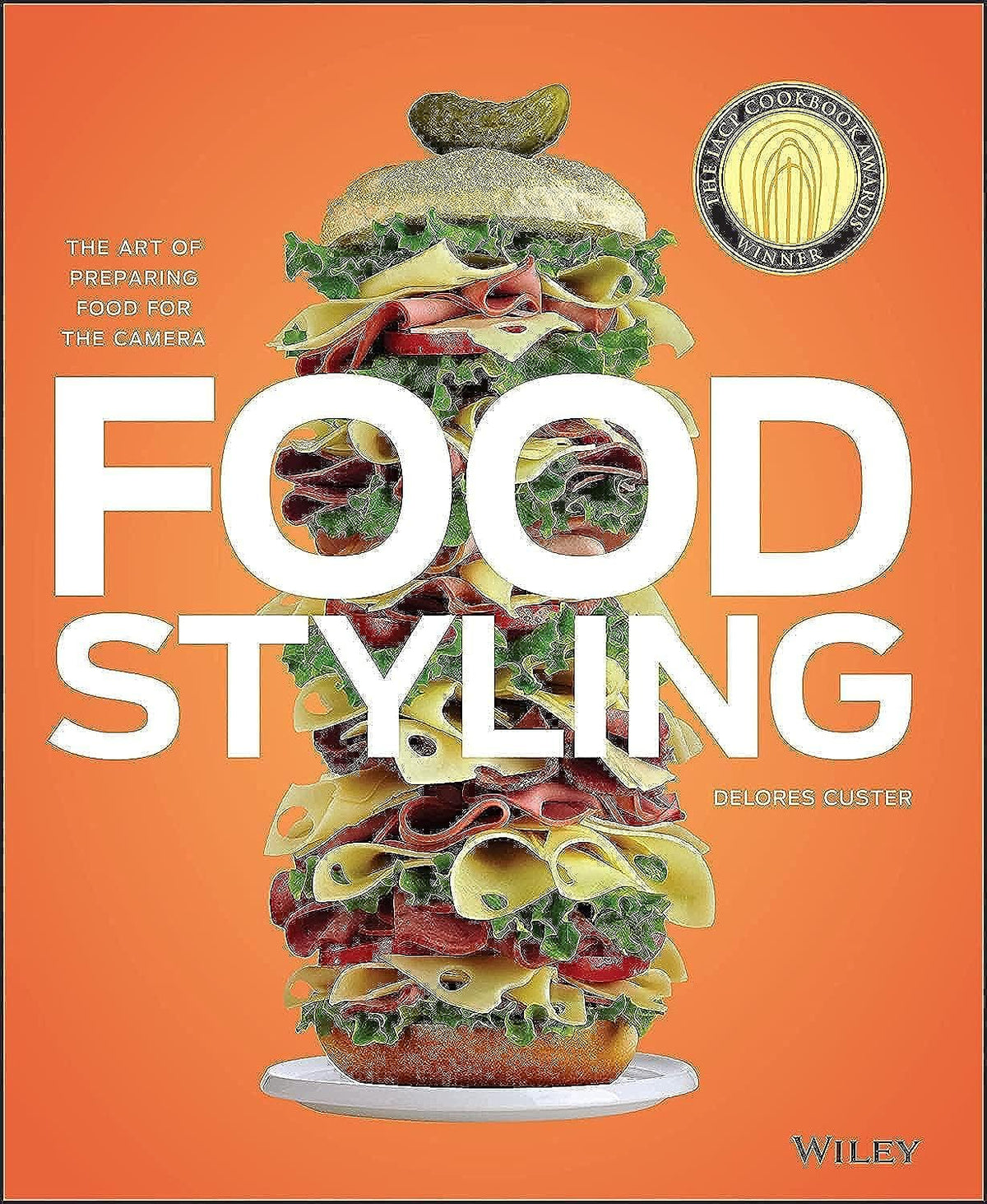 Food Styling: The Art of Preparing Food for the Camera cover