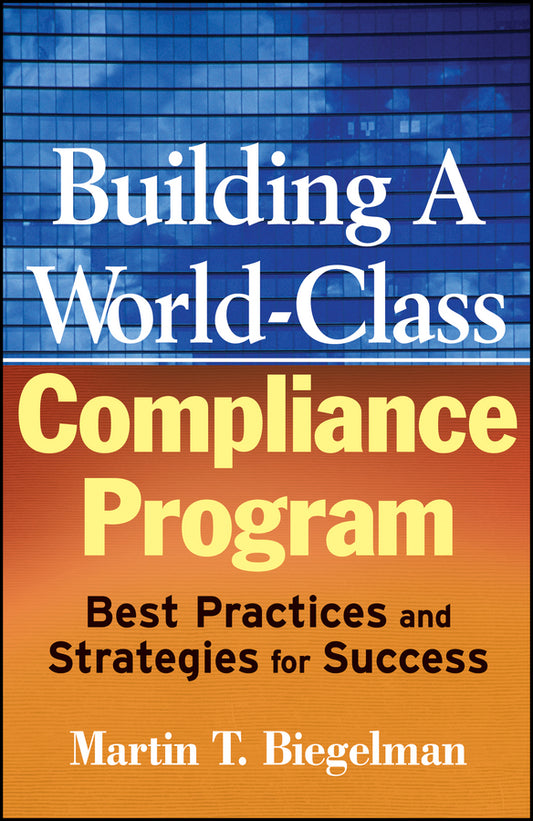 Building a World-Class Compliance Program: Best Practices and Strategies for Success cover