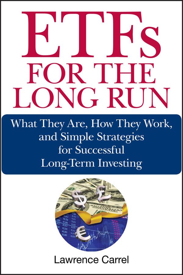 ETFs for the Long Run: What They Are, How They Work, and Simple Strategies for Successful Long-Term Investing cover