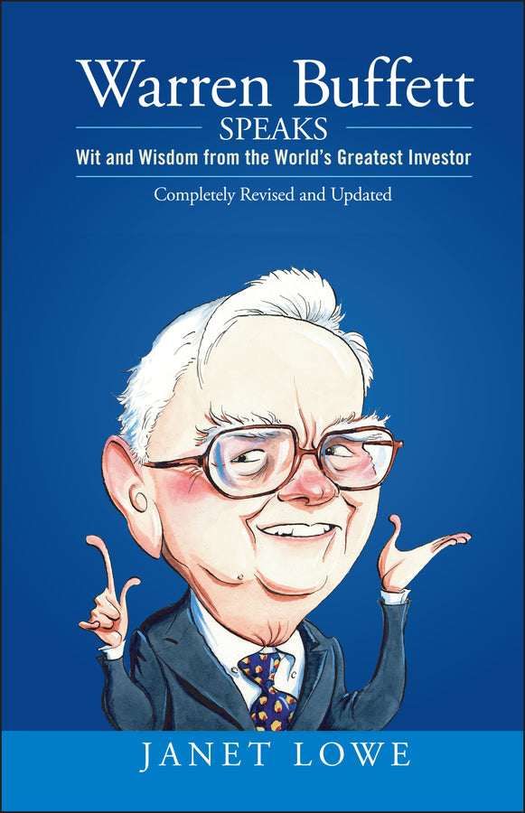 Warren Buffett Speaks: Wit and Wisdom from the World's Greatest Investor cover