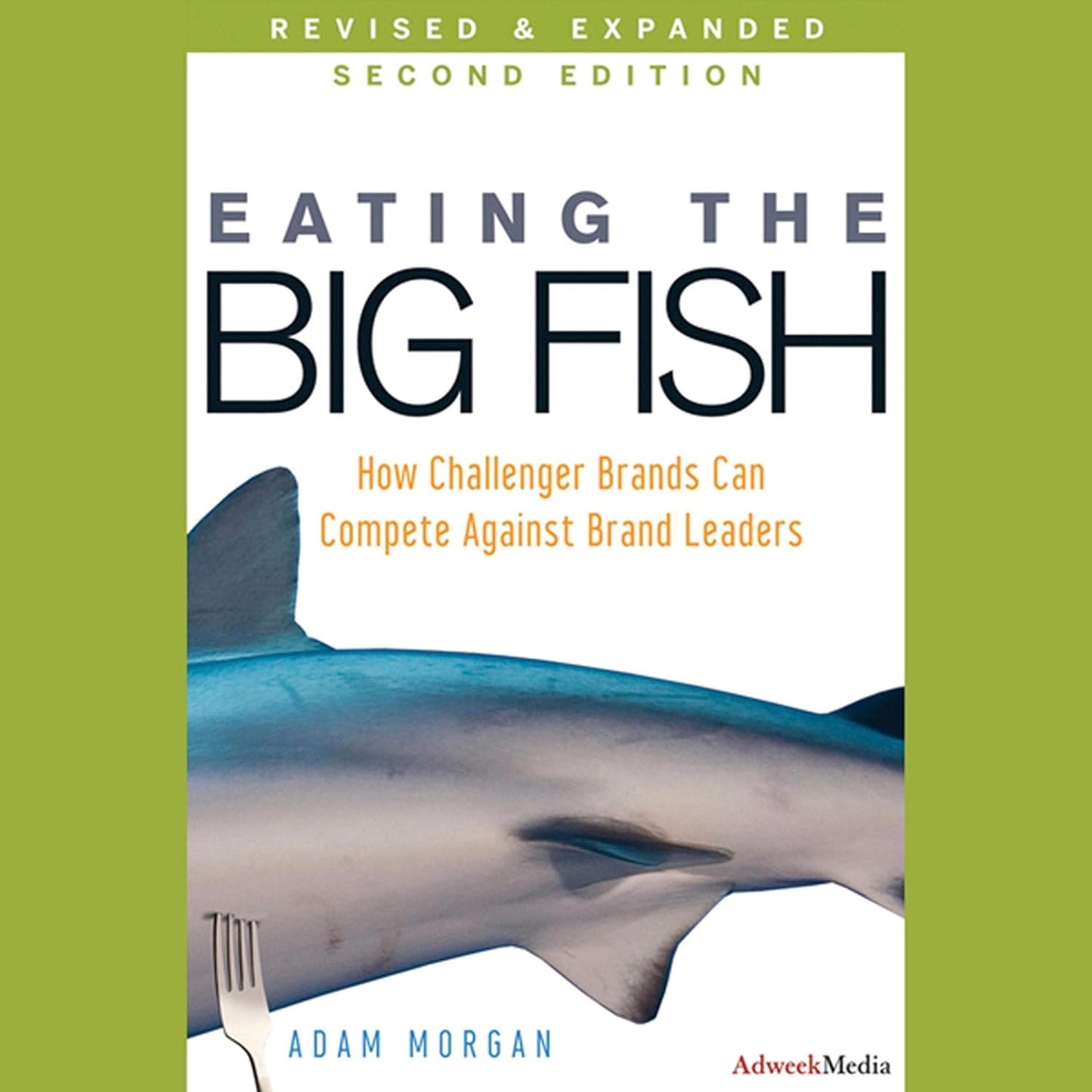 Eating the Big Fish: How Challenger Brands Can Compete Against Brand Leaders cover