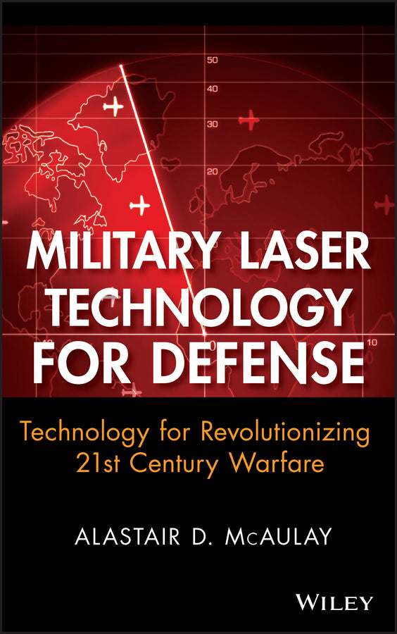 Military Laser Technology for Defense: Technology for Revolutionizing 21st Century Warfare cover