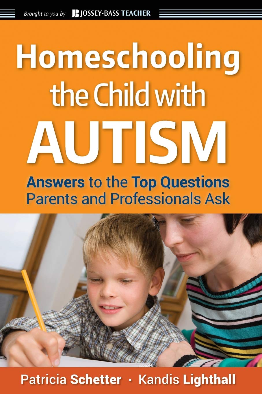 Homeschooling the Child with Autism: Answers to the Top Questions Parents and Professionals Ask cover
