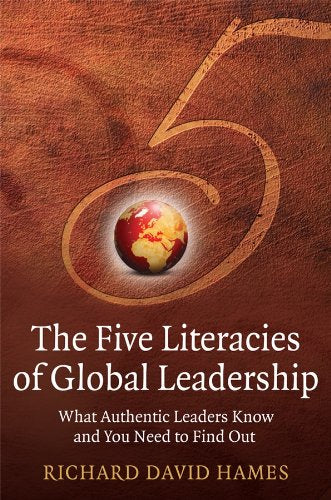The Five Literacies of Global Leadership: What Authentic Leaders Know and You Need to Find Out cover