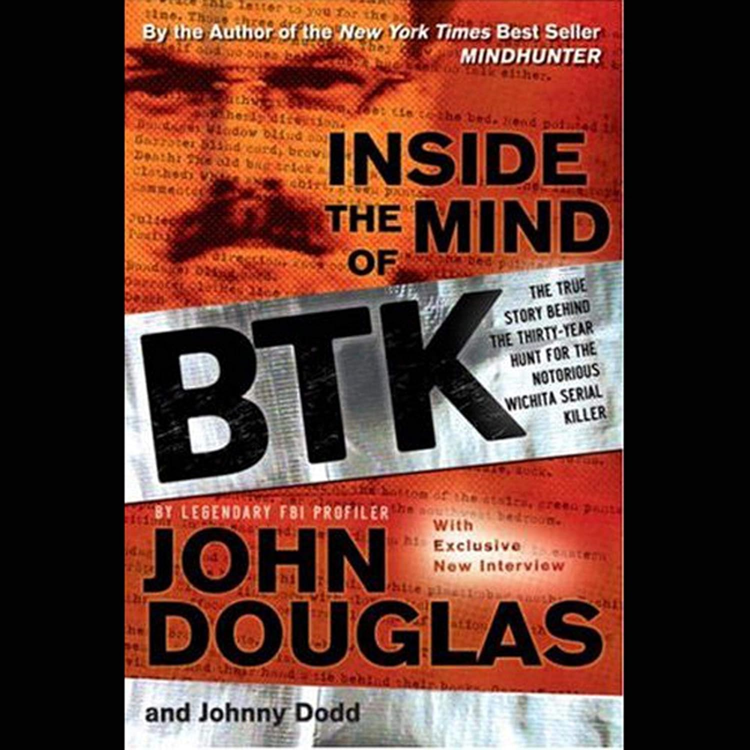 Inside the Mind of BTK: The True Story Behind the Thirty-Year Hunt for the Notorious Wichita Serial Killer cover