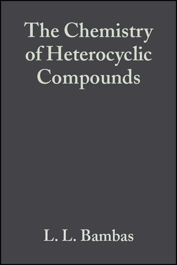 The Chemistry of Heterocyclic Compounds: A Series of Monographs cover