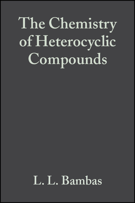 The Chemistry of Heterocyclic Compounds: A Series of Monographs cover