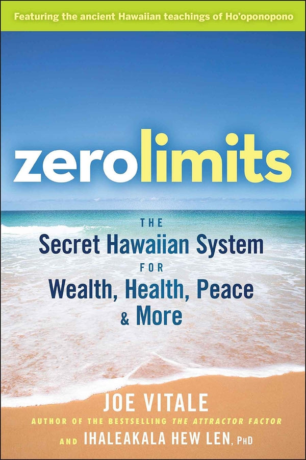 Zero Limits: The Secret Hawaiian System for Wealth, Health, Peace, and More cover